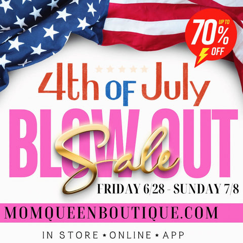 4th Of July Blow Out Sale! - MomQueenBoutique