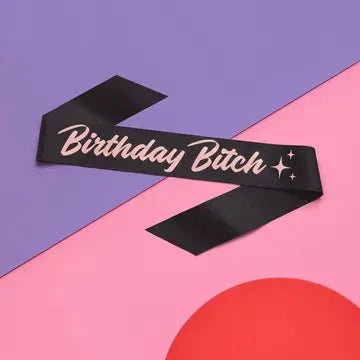 Birthday B Party Sash: Birthday Bitch Birthday Girl Sash - MomQueenBoutique