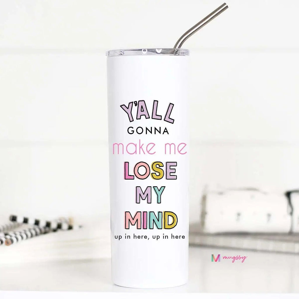 Loose My Mind Tumbler - MomQueenBoutique